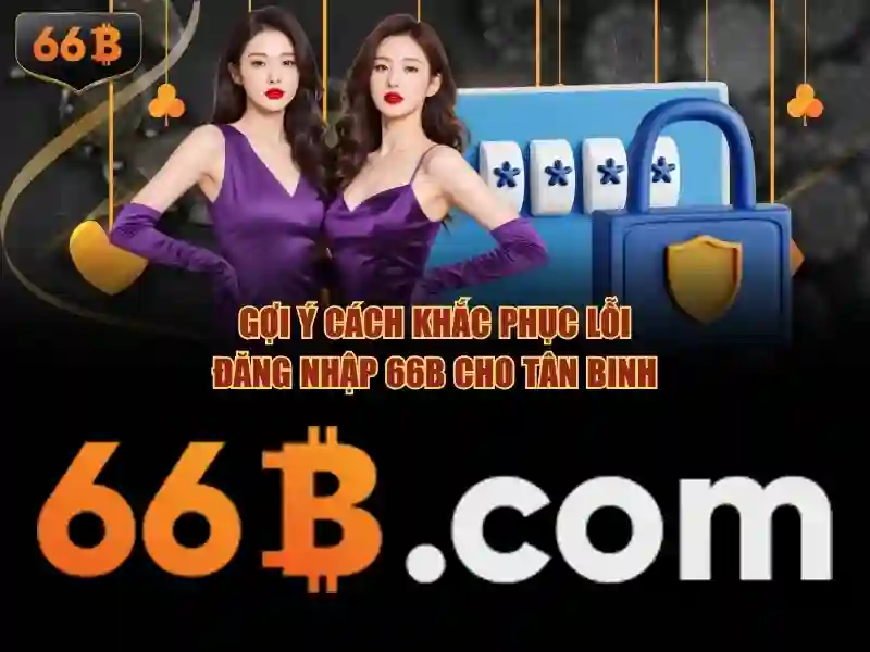 nổ hũ 66b: Trải nghiệm đỉnh cao và chiến lược thương hiệu